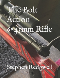 The Bolt Action 6×45mm Rifle