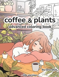 Coffee & Plants: Relaxing Advanced Adult Coloring Book 12 Pages of Cafes, Plants, and Love