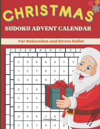 Christmas Sudoku Advent Calendar: Logic Puzzles and Answers Easy-Hard Advent Calendar Activity Book for Kids, Teens, Adults, and Seniors Large Print,