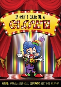 If Only I Could Be A CLOWN