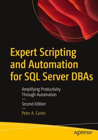 Expert Scripting and Automation for SQL Server DBAs