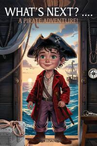 What's Next? A Pirate Adventure!