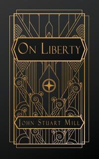 Stuart Mill, J: On Liberty