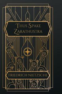 Nietzsche, F: Thus Spake Zarathustra