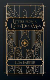 Barker, E: Letters From a Living Dead Man