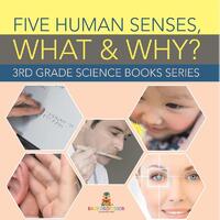 Five Human Senses, What & Why?