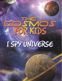 The Cosmos for Kids (I Spy Universe)