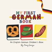 My First German Book An English German Children's Book: Mein erstes deutsches Buch
