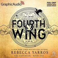 Fourth Wing (1 of 2) [Dramatized Adaptation]: The Empyrean 1