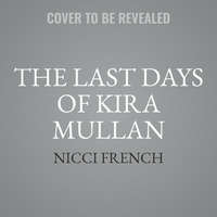 The Last Days of Kira Mullan