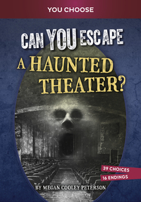 Can You Escape a Haunted Theater?: An Interactive Paranormal Adventure