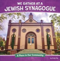 We Gather at a Jewish Synagogue: A Place in Our Community