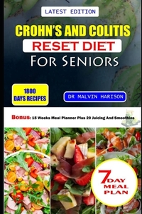 Crohn's and Colitis Reset Diet for Seniors: Healthy and delicious recipes to prevent, manage, and reverse inflammatory bowel disease