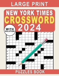 Large Print New York Times Crossword Puzzles Book 2024: Crossword