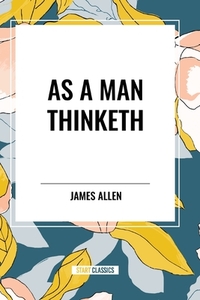 As a Man Thinketh