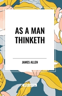 As A Man Thinketh