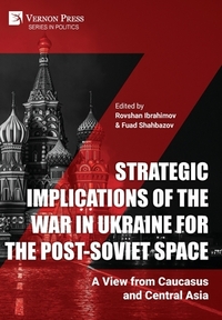 Strategic Implications of the War in Ukraine for the Post-Soviet Space ...