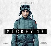 Ward, S: Art and Making of Mickey 17