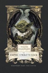 Doescher, I: William Shakespeare's the Empire Striketh Back: