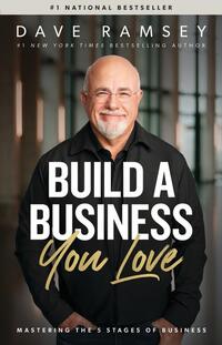 Ramsey, D: Build a Business You Love