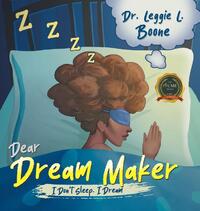 Dear Dream Maker: I Don't Sleep I Dream