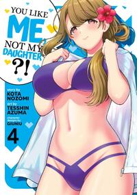 You Like Me, Not My Daughter?! (Manga) Vol. 4