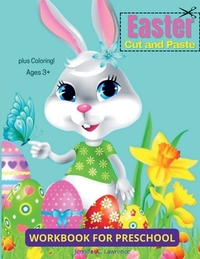Easter Cut and Paste Workbook for Preschool Kindergarten: Cut and Paste Easter and Spring Holiday Amazing Colouring and Cutting Activity Book for Todd