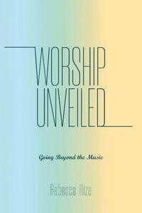 Worship Unveiled