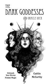 The Dark Goddesses Oracle Deck