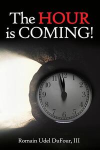 The Hour is Coming!