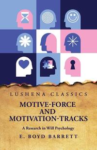E Boyd Barrett: Motive-Force and Motivation-Tracks A Researc