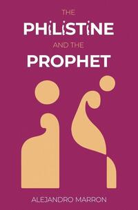 The Philistine and The Prophet