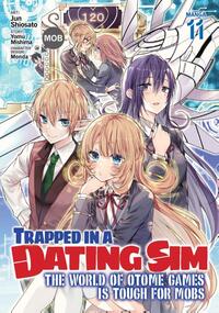 Trapped in a Dating Sim: The World of Otome Games Is Tough for Mobs (Manga) Vol. 11