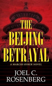 The Beijing Betrayal: A Marcus Ryker Novel