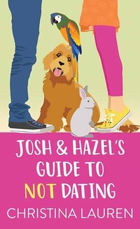 Josh and Hazel's Guide to Not Dating