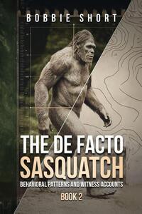 The De Facto Sasquatch (Book 2)