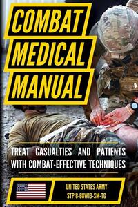 The Official US Army Combat Medic Manual & Trainer's Guide - Full Size Edition