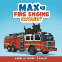 Max and the Fire Engine Incident