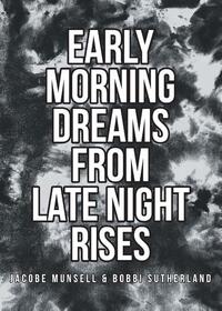 Early Morning Dreams From Late Night Rises