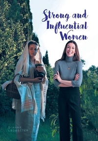 Strong and Influential Women: in the Bible