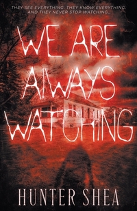 We Are Always Watching: A Paranormal Thriller