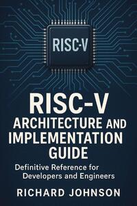 RISC-V Architecture and Implementation Guide