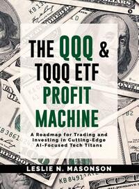 Leslie N Masonson: QQQ and TQQQ ETF Profit Machine