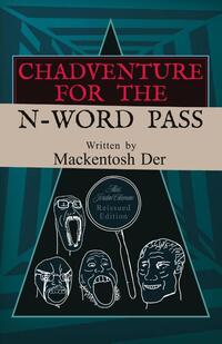 Chadventure for the N-Word Pass