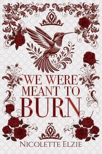 We Were Meant to Burn