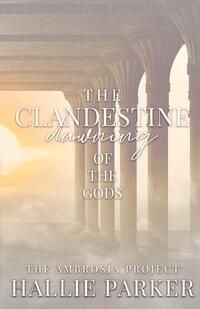 The Clandestine Dawning of the Gods