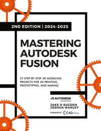 Mastering Autodesk Fusion 360 Edt.2 (2024-2025)