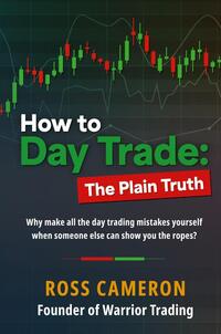 How to Day Trade: The Plain Truth