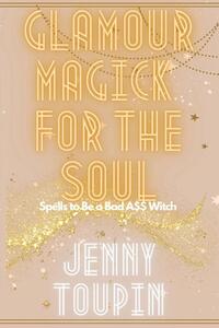 Glamour Magick for the Soul