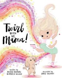 Twirl with Me, Mama!